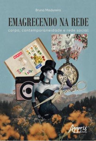 Picture of EMAGRECENDO NA REDE: CORPO, CONTEMPORANEIDADE E REDE SOCIAL