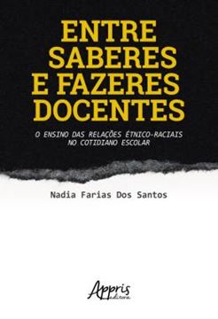 Imagem de ENTRE SABERES E FAZERES DOCENTES: O ENSINO DAS RELACOES ETNICO-RACIAIS NO COTIDIANO ESCOLAR