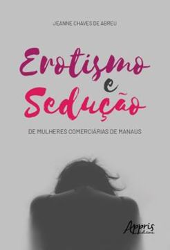 Imagem de EROTISMO E SEDUCAO DE MULHERES COMERCIARIAS DE MANAUS