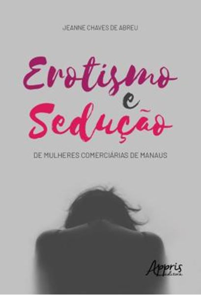 Picture of EROTISMO E SEDUCAO DE MULHERES COMERCIARIAS DE MANAUS