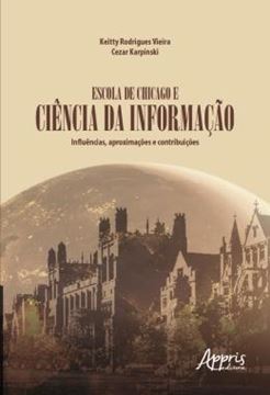 Imagem de ESCOLA DE CHICAGO E CIENCIA DA INFORMACAO - INFLUENCIAS, APROXIMACOES E CONTRIBUICOES