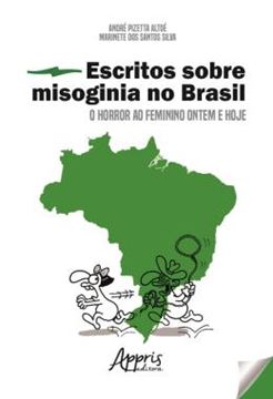 Imagem de ESCRITOS SOBRE MISOGINIA NO BRASIL: O HORROR AO FEMININO ONTEM E HOJE