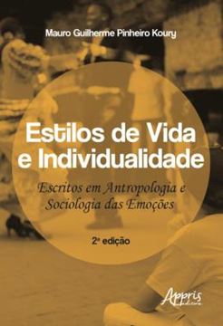 Imagem de ESTILOS DE VIDA E INDIVIDUALIDADE: ESCRITOS EM ANTROPOLOGIA E SOCIOLOGIA DAS EMOCOES