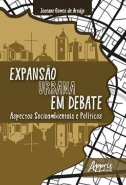Imagem de EXPANSAO URBANA EM DEBATE: ASPECTOS SOCIOAMBIENTAIS E POLITICOS