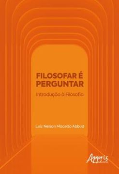 Imagem de FILOSOFAR E PERGUNTAR: INTRODUCAO A  FILOSOFIA