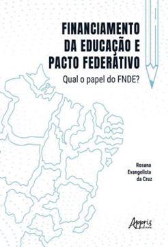 Imagem de FINANCIAMENTO DA EDUCACAO E PACTO FEDERATIVO - QUAL O PAPEL DO FNDE?