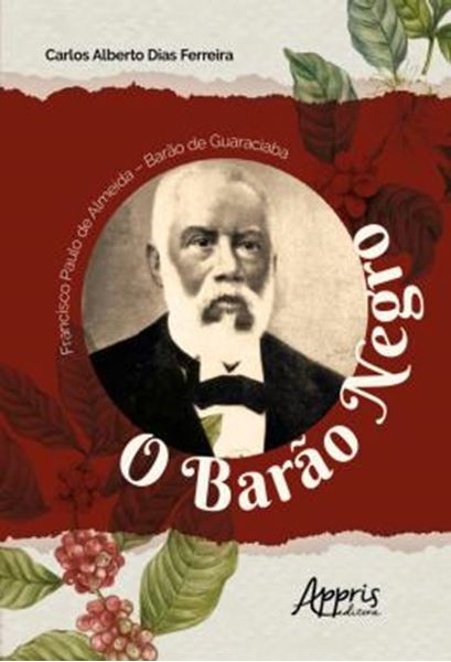 Picture of FRANCISCO PAULO DE ALMEIDA - BARAO DE GUARACIABA: "O BARAO NEGRO"