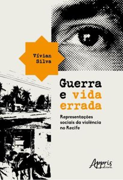 Picture of GUERRA E VIDA ERRADA - REPRESENTACOES SOCIAIS DA VIOLENCIA NO RECIFE