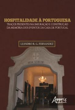 Imagem de HOSPITALIDADE A PORTUGUESA - TRACOS PRESENTES NA IMIGRACAO E CONSTRUCAO DA MEMORIA DOS EVENTOS DA CASA DE PORTUGAL