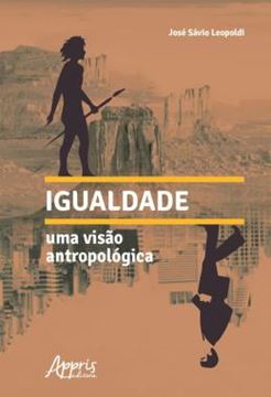 Imagem de IGUALDADE: UMA VISAO ANTROPOLOGICA