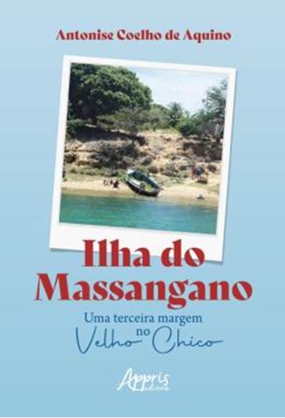 Picture of ILHA DO MASSANGANO - UMA TERCEIRA MARGEM NO VELHO CHICO