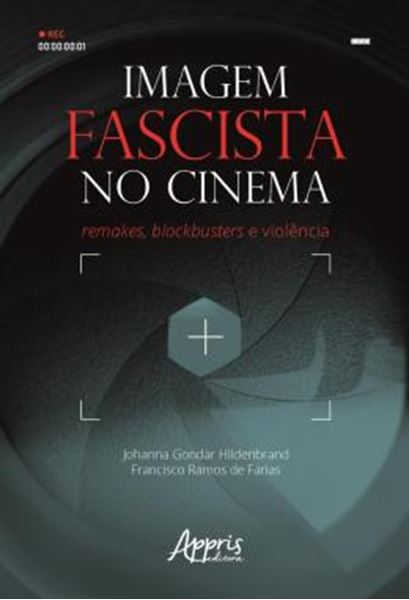 Picture of IMAGEM FASCISTA NO CINEMA: REMAKES, BLOCKBUSTERS E VIOLENCIA