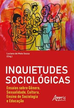 Imagem de INQUIETUDES SOCIOLOGICAS : ENSAIOS SOBRE GENERO, SEXUALIDADE, CULTURA, ENSINO DE SOCIOLOGIA E EDUCACAO
