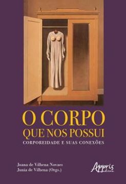 Imagem de O CORPO QUE NOS POSSUI: CORPOREIDADE E SUAS CONEXOES