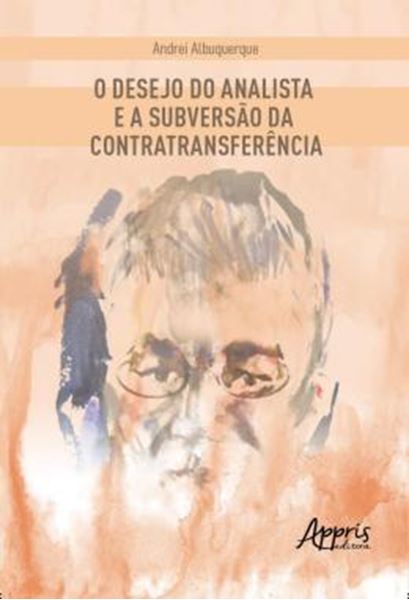 Picture of O DESEJO DO ANALISTA E A SUBVERSAO DA CONTRATRANSFERENCIA