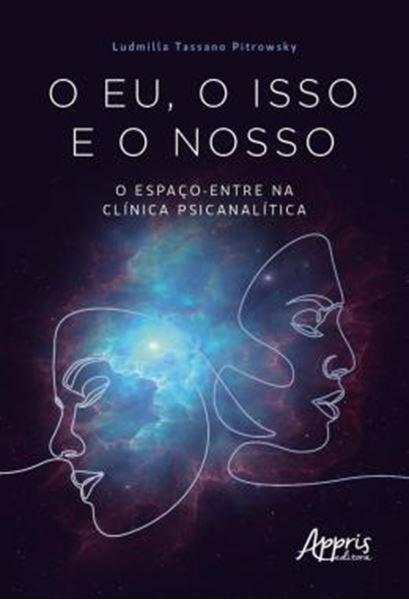 Picture of O EU, O ISSO E O NOSSO - O ESPACO-ENTRE NA CLINICA PSICANALITICA
