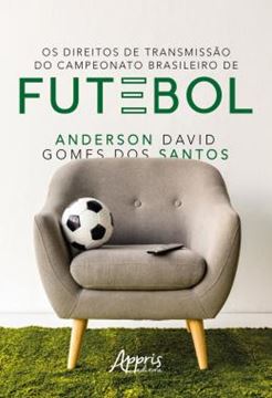 Imagem de OS DIREITOS DE TRANSMISSAO DO CAMPEONATO BRASILEIRO DE FUTEBOL