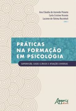 Imagem de PRATICAS NA FORMACAO EM PSICOLOGIA: SUPERVISAO, CASOS CLINICOS E ATUACOES DIVERSAS