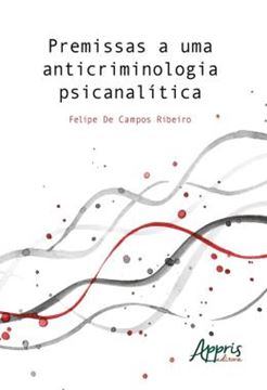 Imagem de PREMISSAS A UMA ANTICRIMINOLOGIA PSICANALITICA