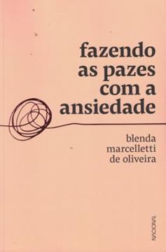 Imagem de FAZENDO AS PAZES COM A ANSIEDADE