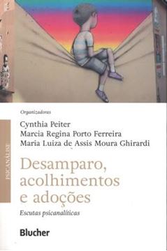 Imagem de DESAMPARO, ACOLHIMENTOS E ADOCOES - ESCUTAS PSICANALITICAS
