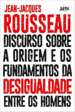 Imagem de DISCURSO SOBRE A ORIGEM E OS FUNDAMENTOS DA DESIGUALDADE ENTRE OS HOMENS
