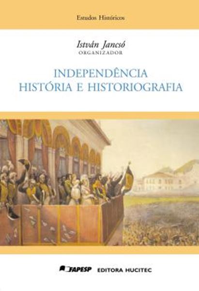 Picture of INDEPENDENCIA: HISTORIA E HISTORIOGRAFIA
