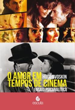Imagem de O AMOR EM TEMPOS DE CINEMA - VOLUME 1 - ENSAIO PSICANALITICO