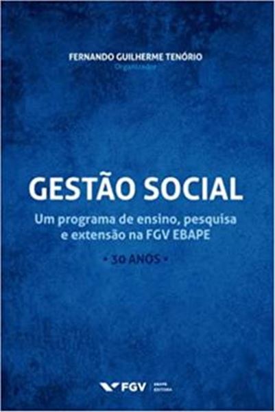 Picture of GESTAO SOCIAL: UM PROGRAMA DE ENSINO, PESQUISA E EXTENSAO NA FGV EBAPE