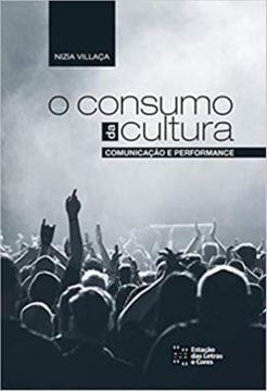 Imagem de O CONSUMO DA CULTURA - COMUNICACAO E PERFORMANCE