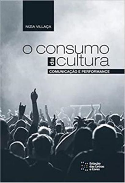 Picture of O CONSUMO DA CULTURA - COMUNICACAO E PERFORMANCE