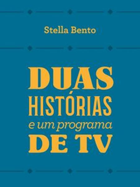 Picture of DUAS HISTORIAS E UM PROGRAMA DE TV