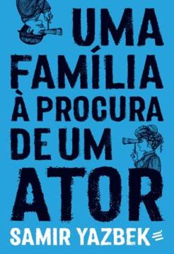 Imagem de UMA FAMILIA A PROCURA DE UM ATOR – MONOLOGO EM 13 QUADROS