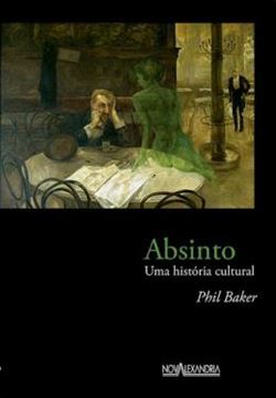 Imagem de ABSINTO - UMA HISTORIA CULTURAL