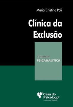 Imagem de CLINICA DA EXCLUSAO - A CONSTRUCAO DO FANTASMA E O SUJEITO ADOLESCENTE