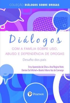 Imagem de DIALOGOS COM A FAMILIA SOBRE USO, ABUSO E DEPENDENCIA DE DROGAS - DESAFIOS DOS PAIS