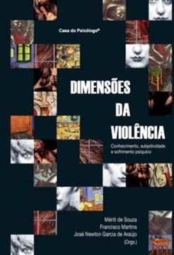 Imagem de DIMENSOES DA VIOLENCIA - CONHECIMENTO, SUBJETIVIDADE E SOFRIMENTO PSIQUICO