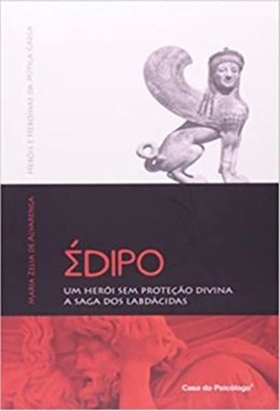 Picture of EDIPO - UM HEROI SEM PROTECAO DIVINA: A SAGA DOS LABDACIDAS