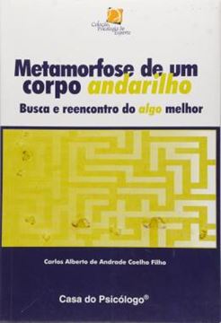 Imagem de METAMORFOSE DE UM CORPO ANDARILHO - BUSCA E REENCONTRO DO ALGO MELHOR
