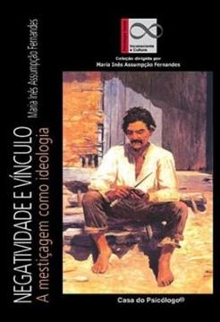 Imagem de NEGATIVIDADE E VINCULO - A MESTICAGEM COMO IDEOLOGIA
