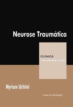 Imagem de NEUROSE TRAUMATICA - UMA REVISAO CRITICA DO CONCEITO DO TRAUMA