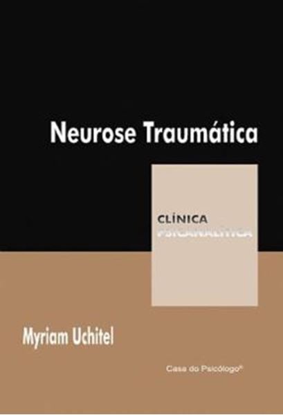 Picture of NEUROSE TRAUMATICA - UMA REVISAO CRITICA DO CONCEITO DO TRAUMA