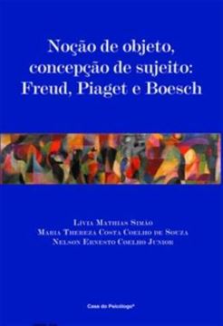 Imagem de NOCAO DE OBJETO, CONCEPCAO DE SUJEITO: FREUD, PIAGET E BOESCH