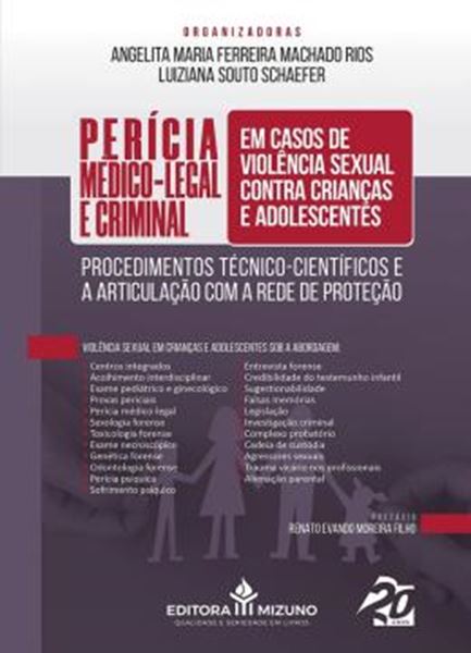 Picture of PERICIA MÉDICO-LEGAL E CRIMINAL EM CASOS DE VIOLÊNCIA SEXUAL CONTRA CRIANÇAS E ADOLESCENTES. PROCEDIMENTOS TÉCNICO-CIENTÍFICOS E A ARTICULAÇÃO COM A REDE DE PROTEÇÃO - 1ª EDIÇÃO