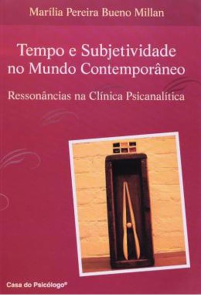Picture of TEMPO E SUBJETIVIDADE NO MUNDO CONTEMPORANEO - RESSONANCIAS NA CLINICA PSICANALITICA