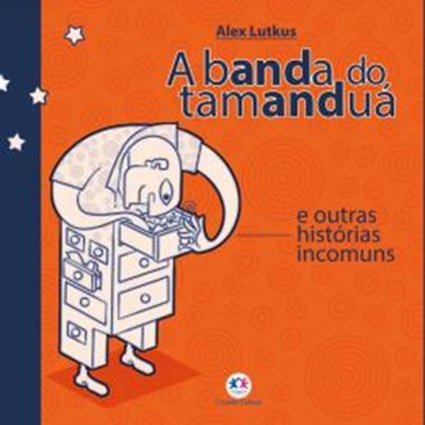 Picture of A BANDA DO TAMANDUA E OUTRAS HISTORIAS INCOMUNS