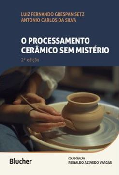 Imagem de O PROCESSAMENTO CERAMICO SEM MISTERIO - 2ª ED
