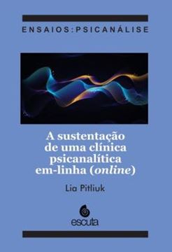 Imagem de A SUSTENTACAO DE UMA CLINICA PSICANALITICA EM-LINHA (ONLINE)