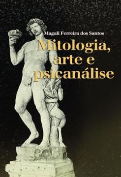 Imagem de MITOLOGIA, ARTE E PSICANALISE