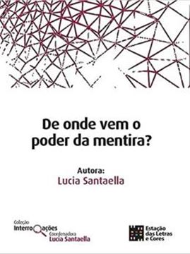 Imagem de DE ONDE VEM O PODER DA MENTIRA?